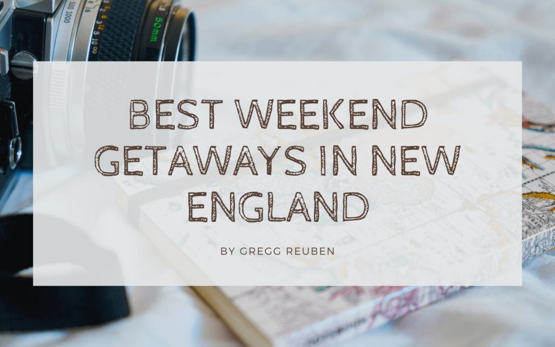 Best Weekend Getaways In New England Gregg Reuben (1)