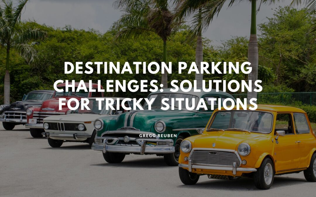 Destination Parking Challenges: Solutions for Tricky Situations