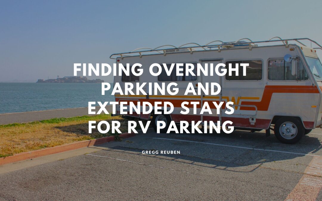 Finding Overnight Parking and Extended Stays for RV Parking