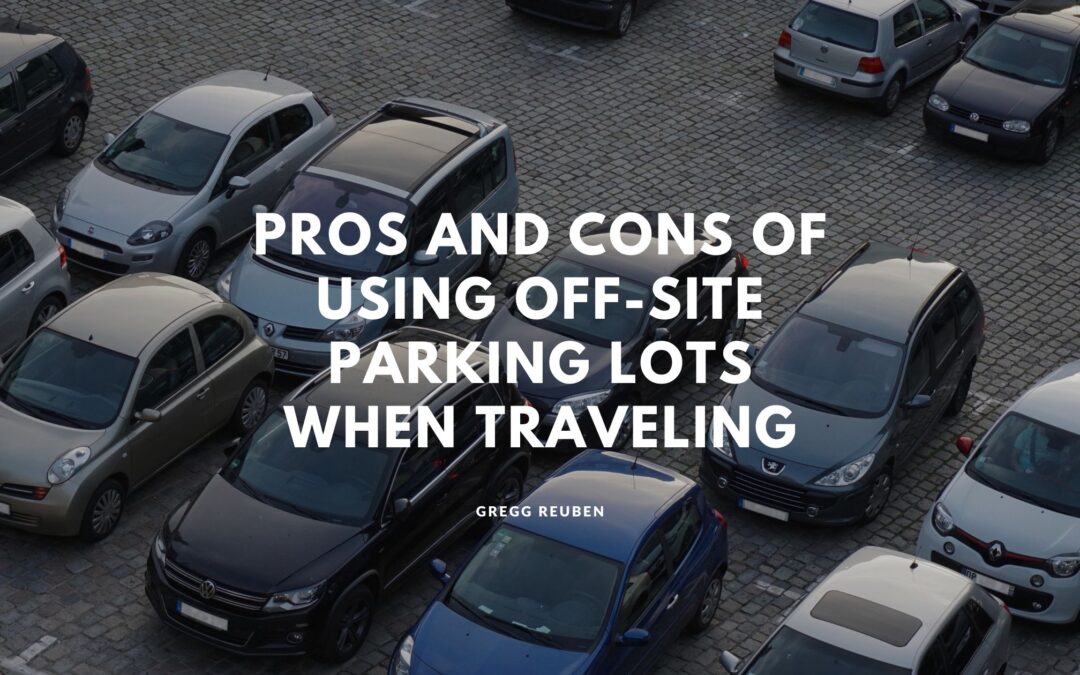 Pros and Cons of Using Off-Site Parking Lots When Traveling