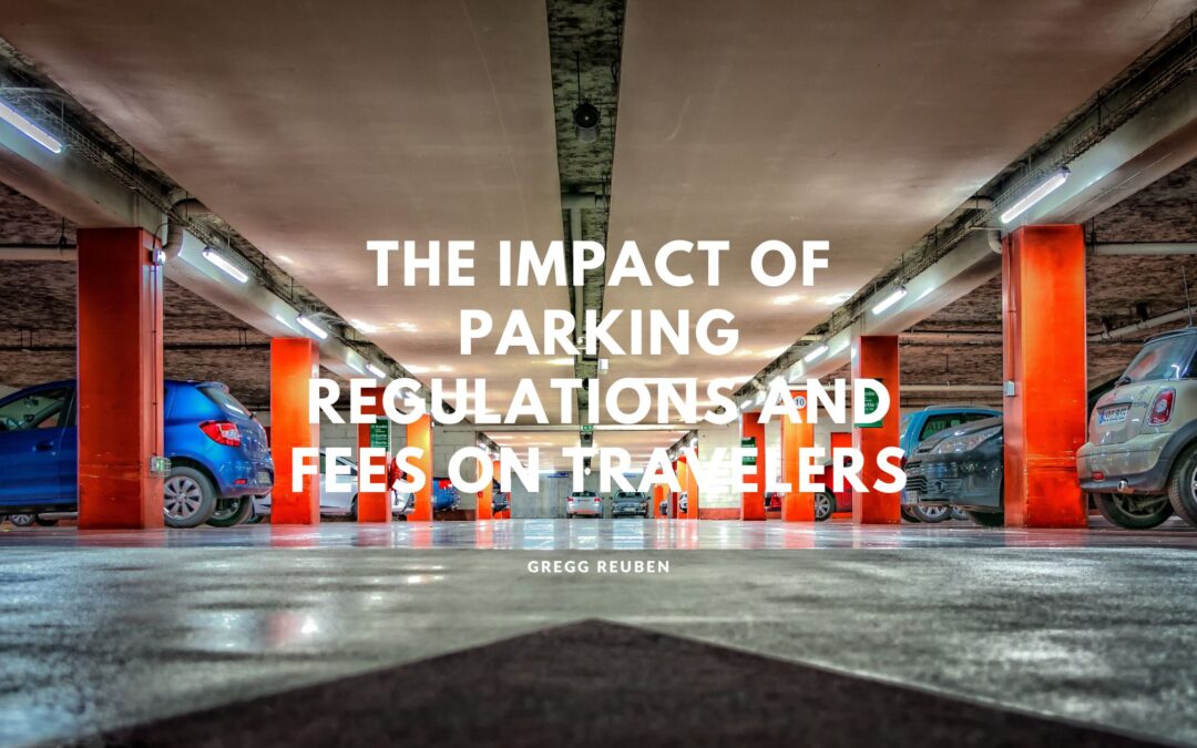 The Impact of Parking Regulations and Fees on Travelers