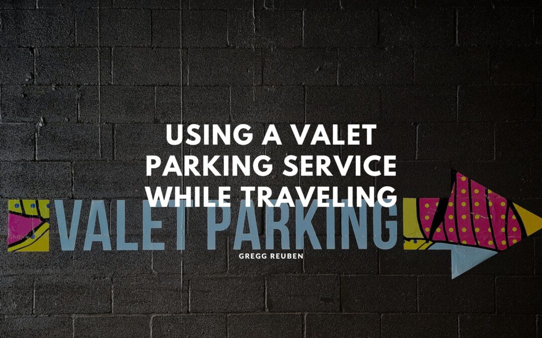 Using a Valet Parking Service While Traveling