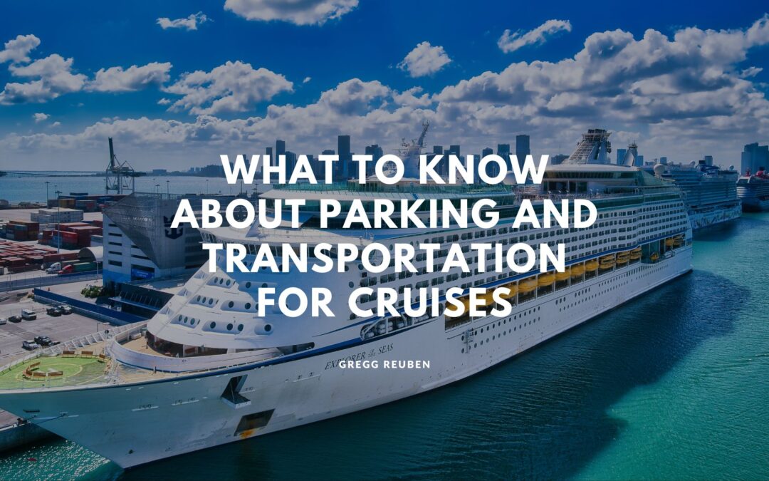 What to Know About Parking and Transportation for Cruises